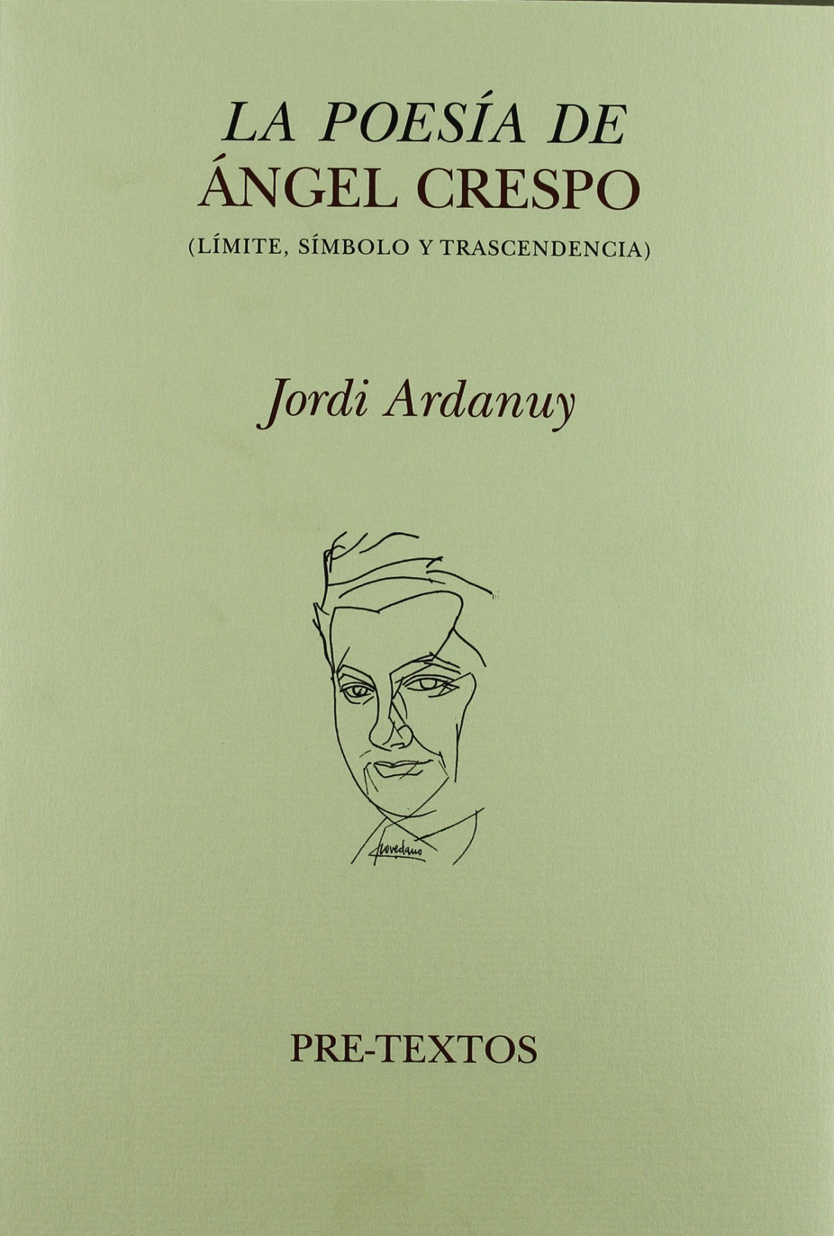 áLa poesía de Ángel Crespo (Límite, símbolo y trascendencia) - Ardanuy, Jordi