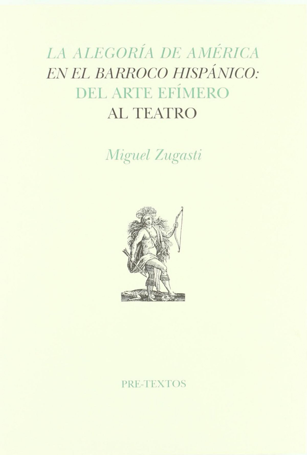 La alegroría de America en barroco hispanico - Zugasti, Miguel