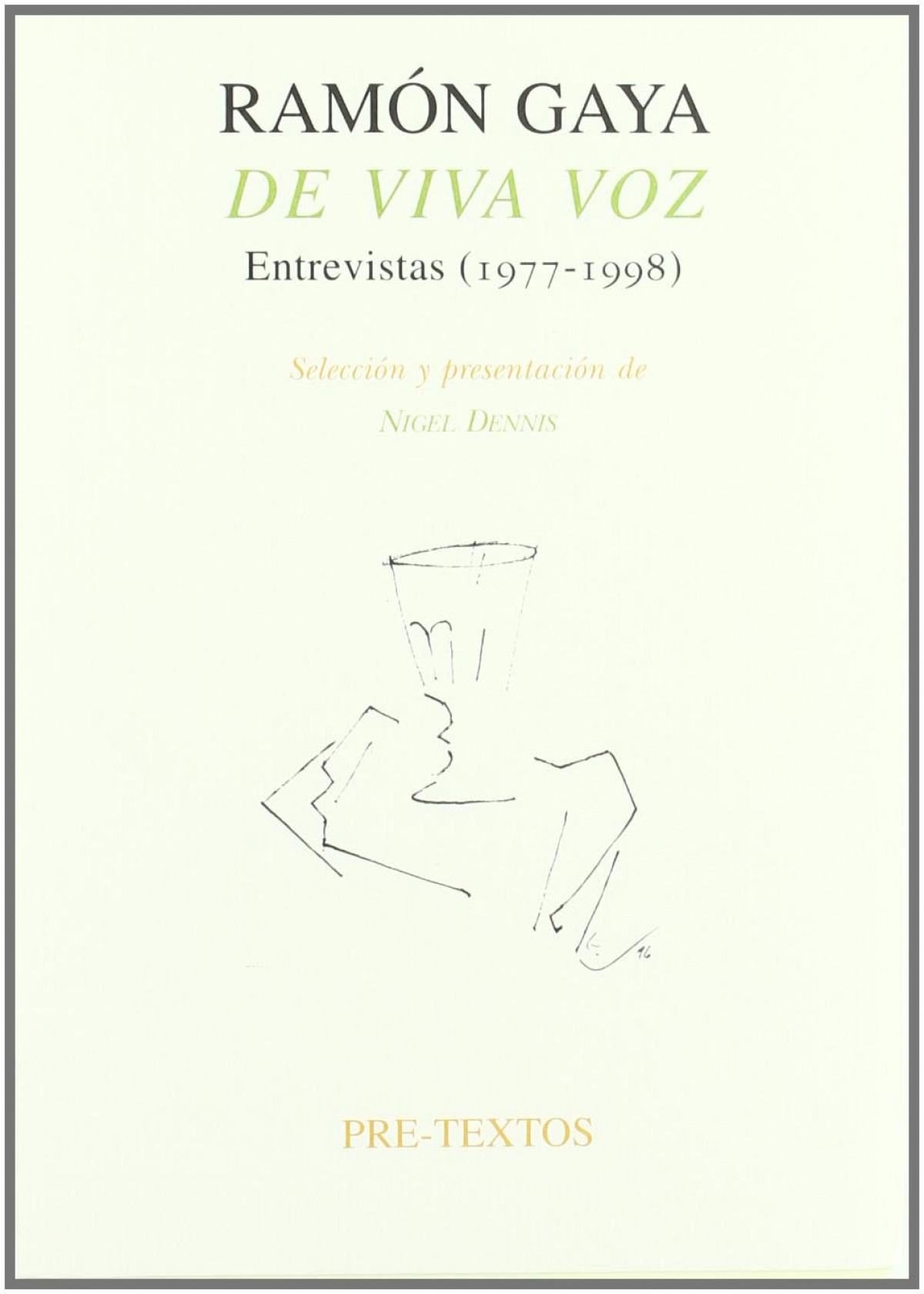 áDe viva voz. Entrevistas (1977-1998) - Gaya, Ramón