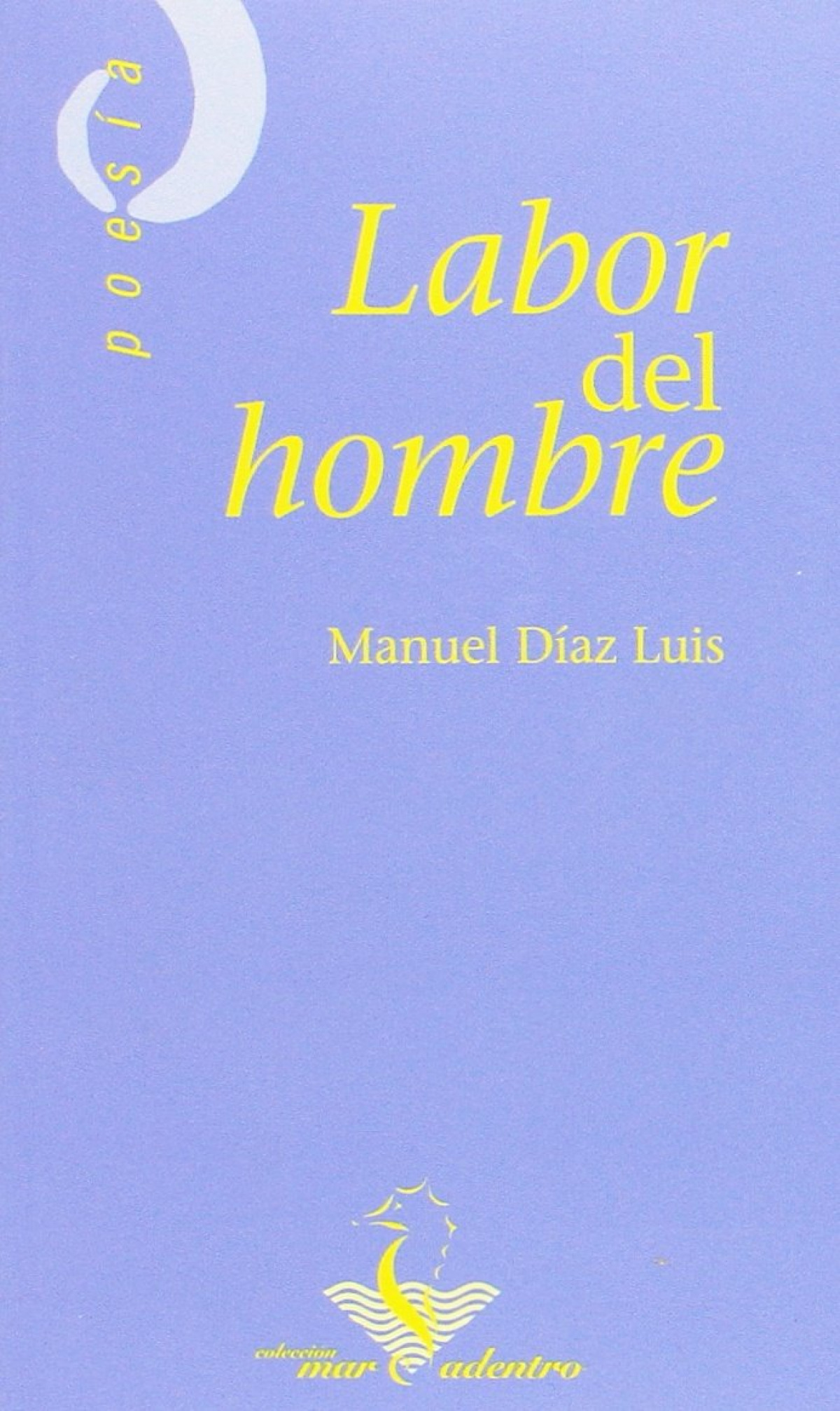 Labor del hombre - Díaz Luis, Manuel