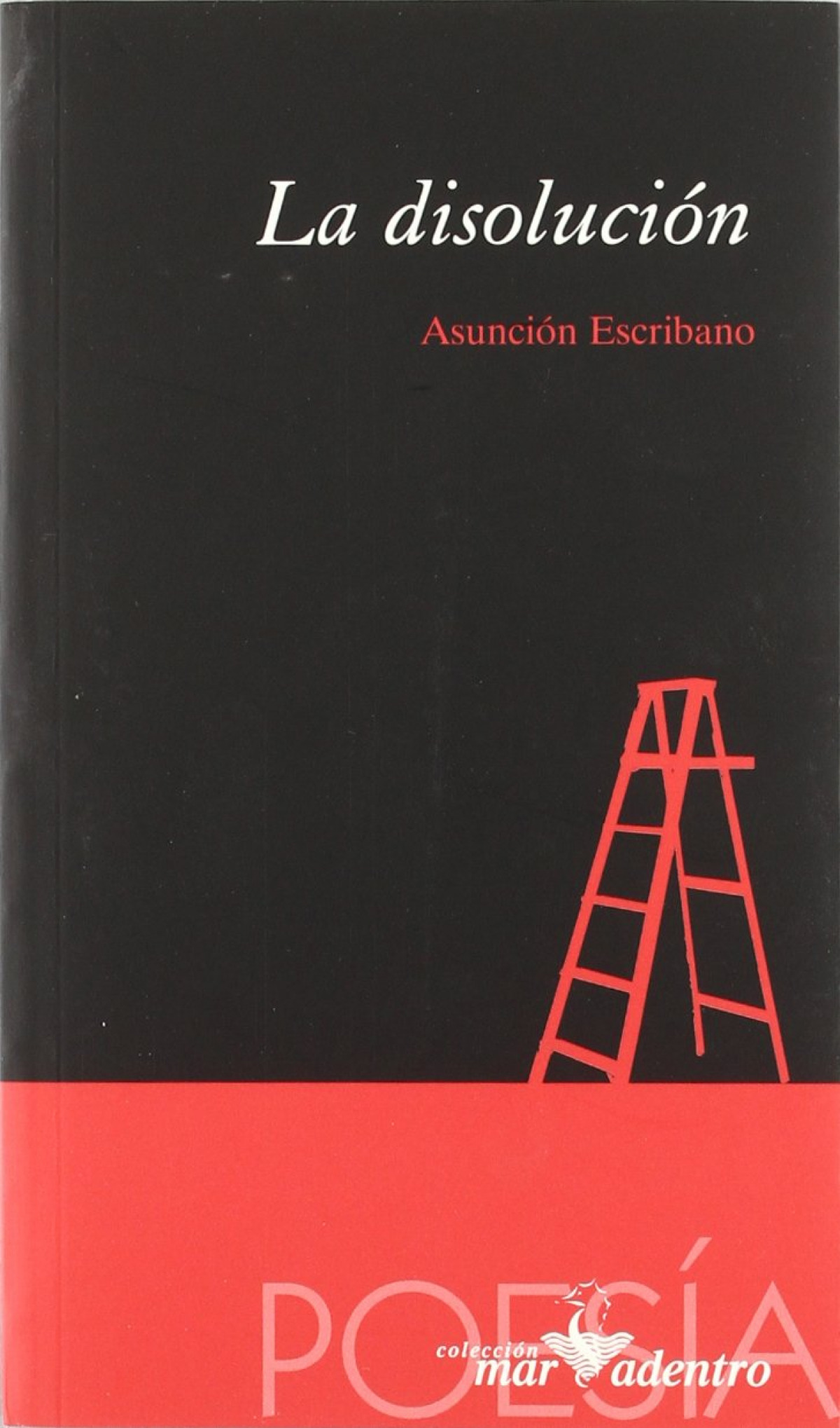 Disolucion, la - Asunción Escribano Hernández