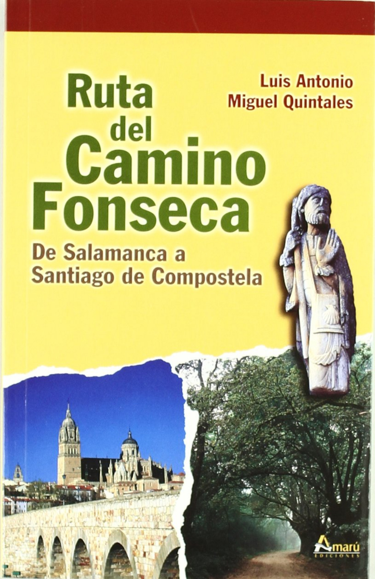 RUTA DEL CAMINO FONSECA de Salamanca Santiago de Compostela - Luis Antonio Miguel Quintales