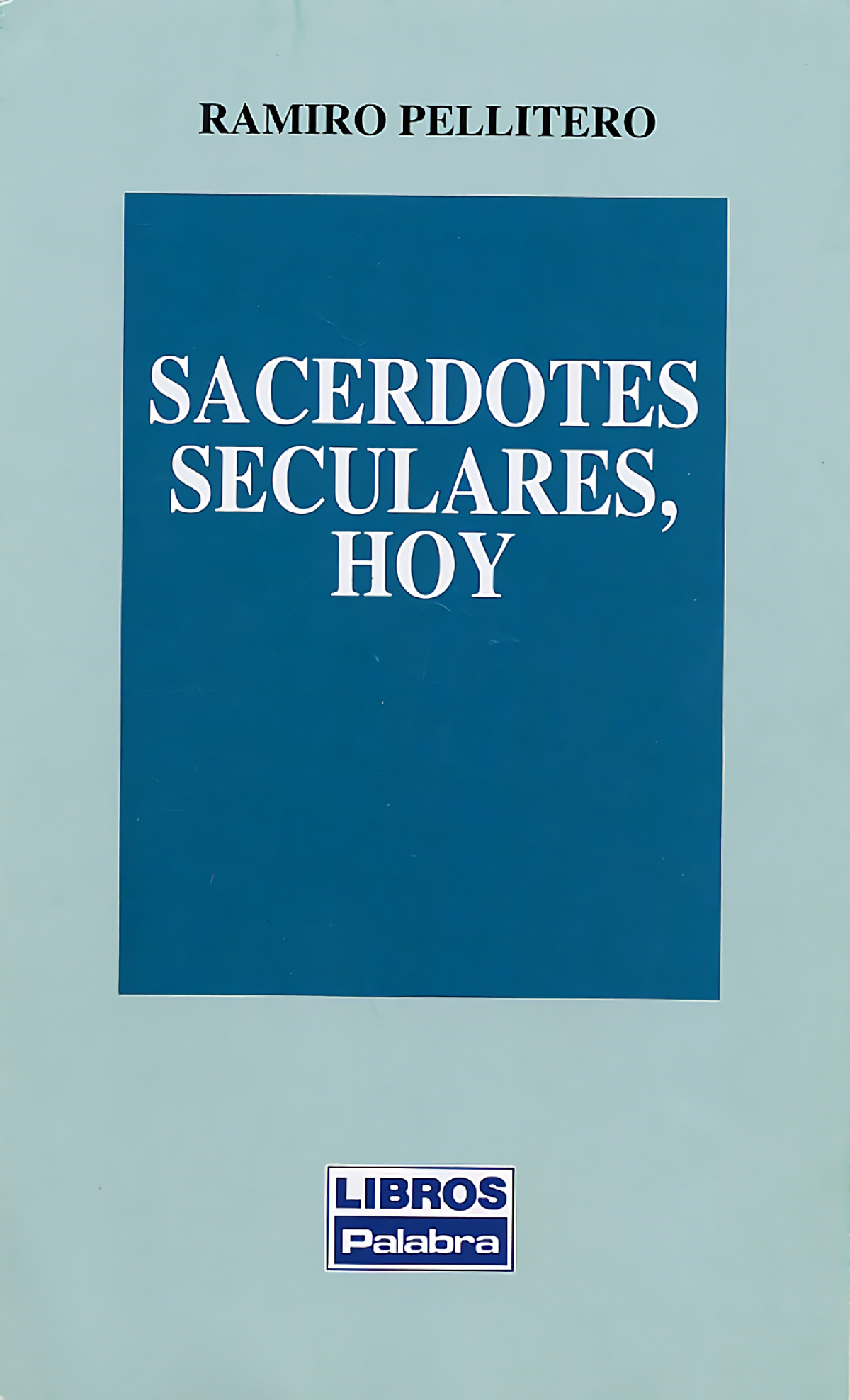 Sacerdotes seculares, hoy - Pellitero, Ramiro