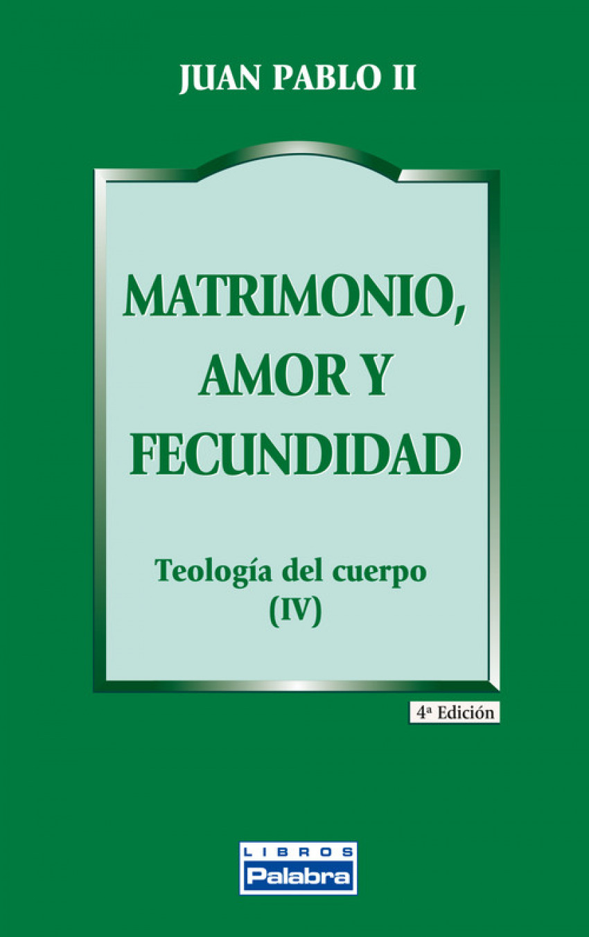 Matrimonio, amor y fecundidad - Juan Pablo Ii