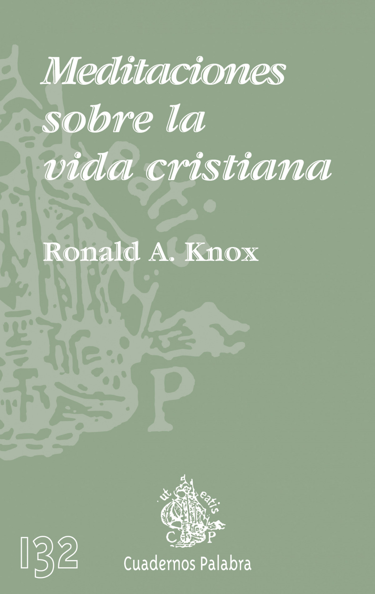 Meditaciones sobre la vida cristiana - Knox, Ronald A.