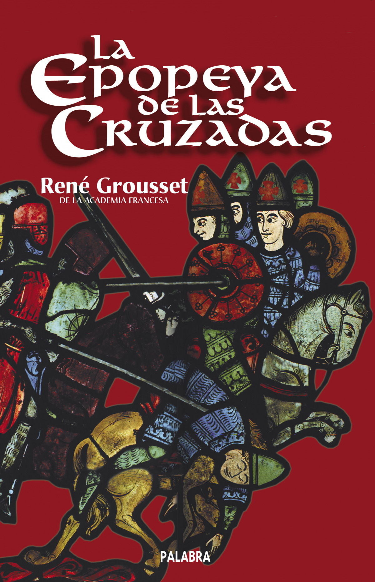 La epopeya de las cruzadas - Grousset, René