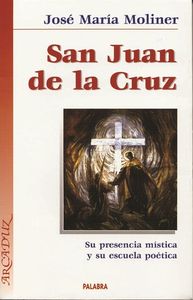 SAN JUAN DE LA CRUZ SU PRESENCIA MISTICA Y SU ESCUELA POETIC