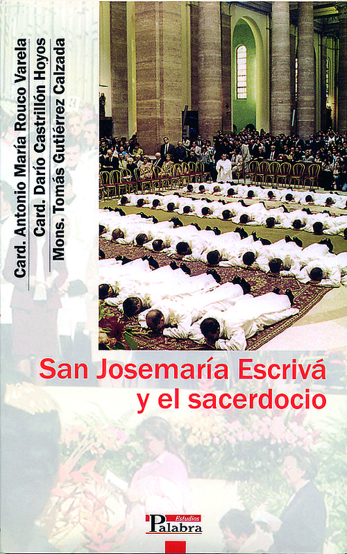 San Josemaría Escrivá y el sacerdocio - Rouco Varela, Antonio Mª