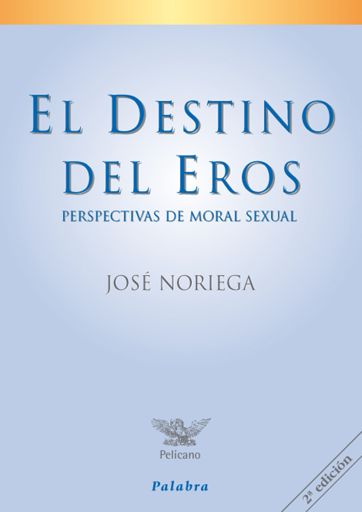 El destino del eros - Noriega, José