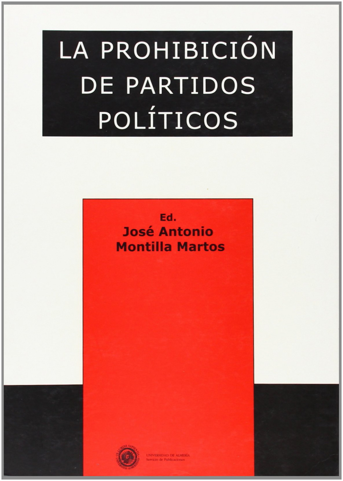 PROHIBICION DE PARTIDOS POLITICOS, LA