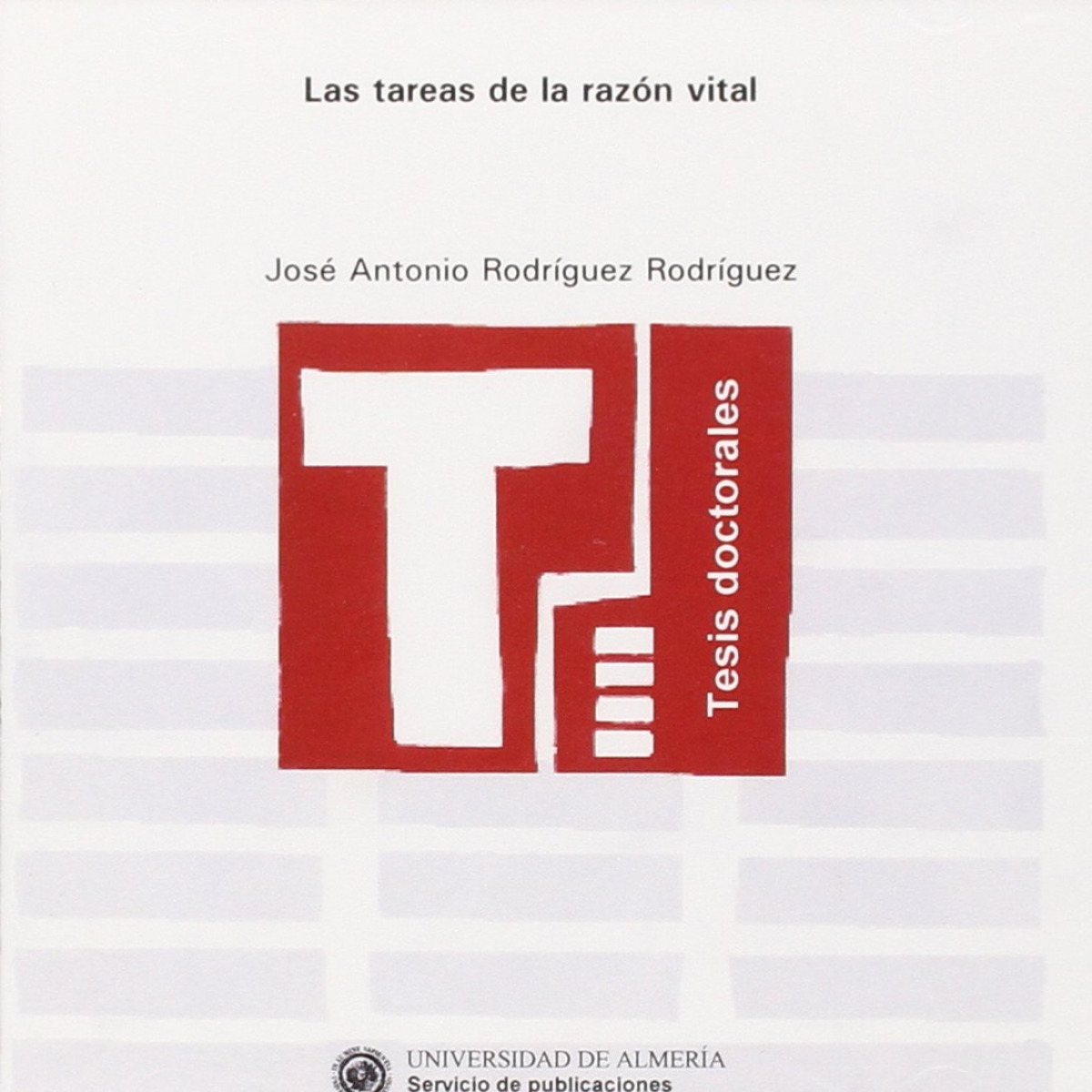 Las tareas de la razón vital - Rodríguez Rodríguez, José Antonio