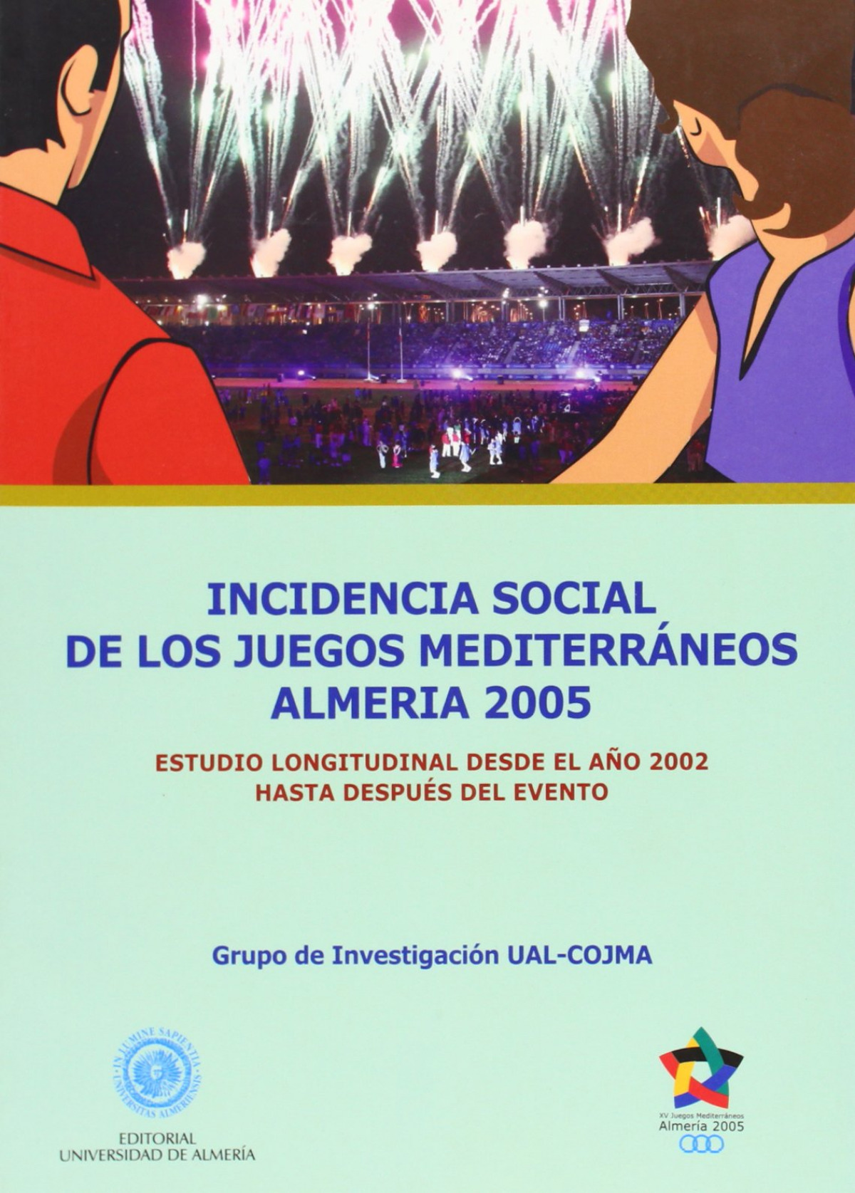Incidencia social de los Juegos Mediterráneos Almería 2005 : estudio longitudinal desde el año 2002 hasta después del evento (Fuera de colección, Band 71)