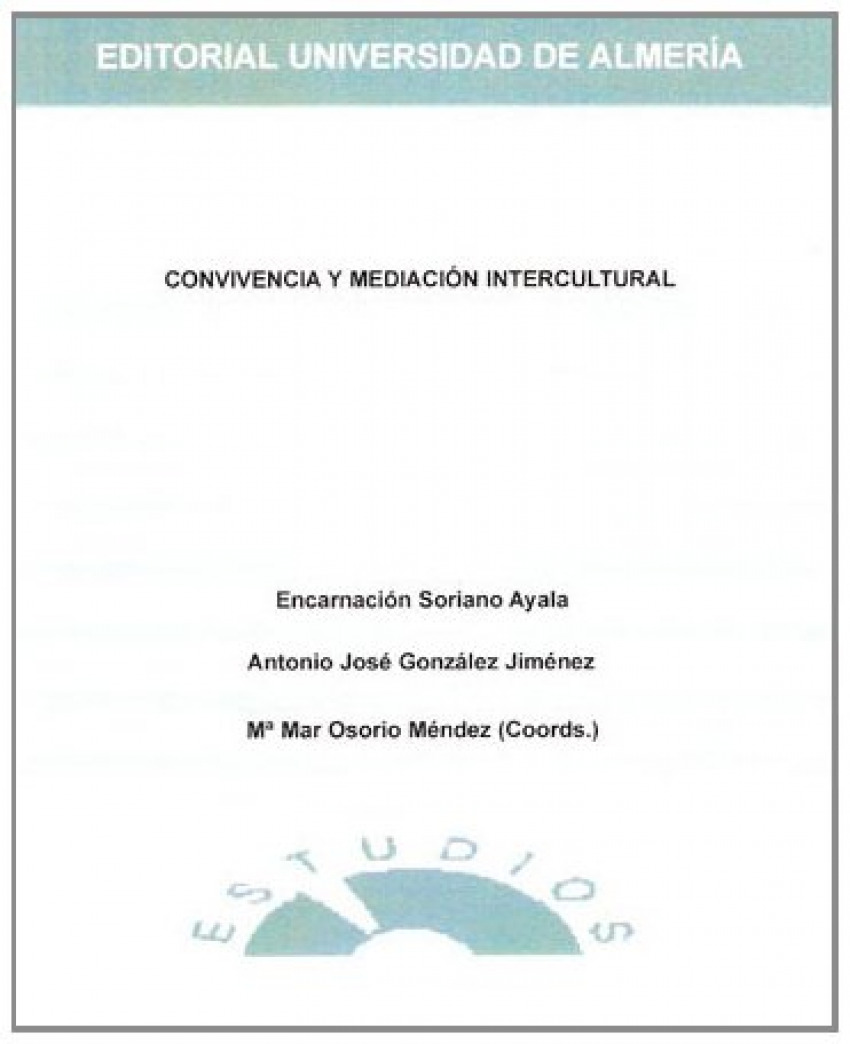 Convivencia y mediación intercultural - Soriano Ayala, Encarnación/Osorio Méndez, Mª Mar/González Jiménez, Antonio José