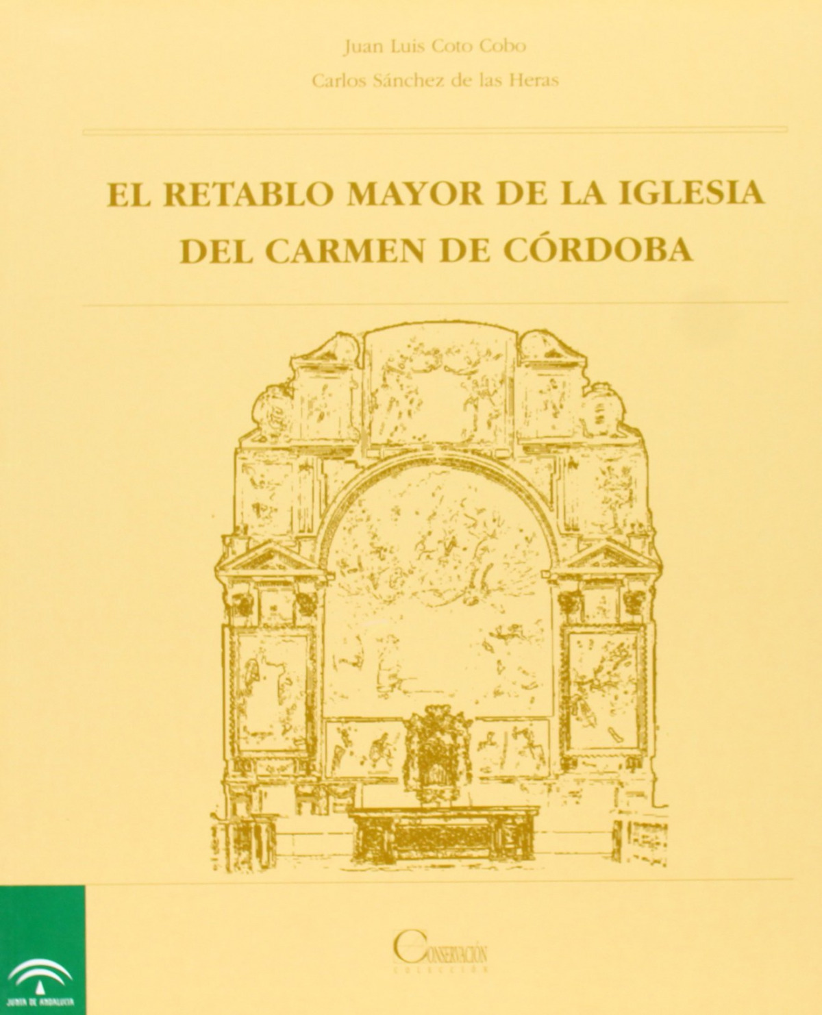 El retablo mayor de la iglesia del Carmen de Córdoba - Carlos Sánchez de las Heras/ Juan Luis