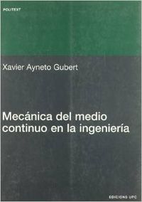 Mecánica del medio continuo en la ingeniería - Ayneto Gubert, Xavier