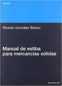 Manual de estiba para mercancias sólidas - González Blanco, Ricardo