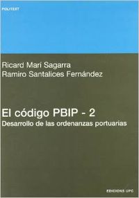 El código PBIP. 2. Desarrollo de las ordenanzas portuarias - Marí Sagarra, Ricard/Santalices Fernández, Ramiro
