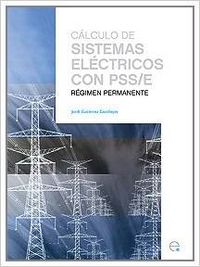 Cálculo de sistemas eléctricos con PSS. Régimen permanente - Gutiérrez Castillejos, Jordi