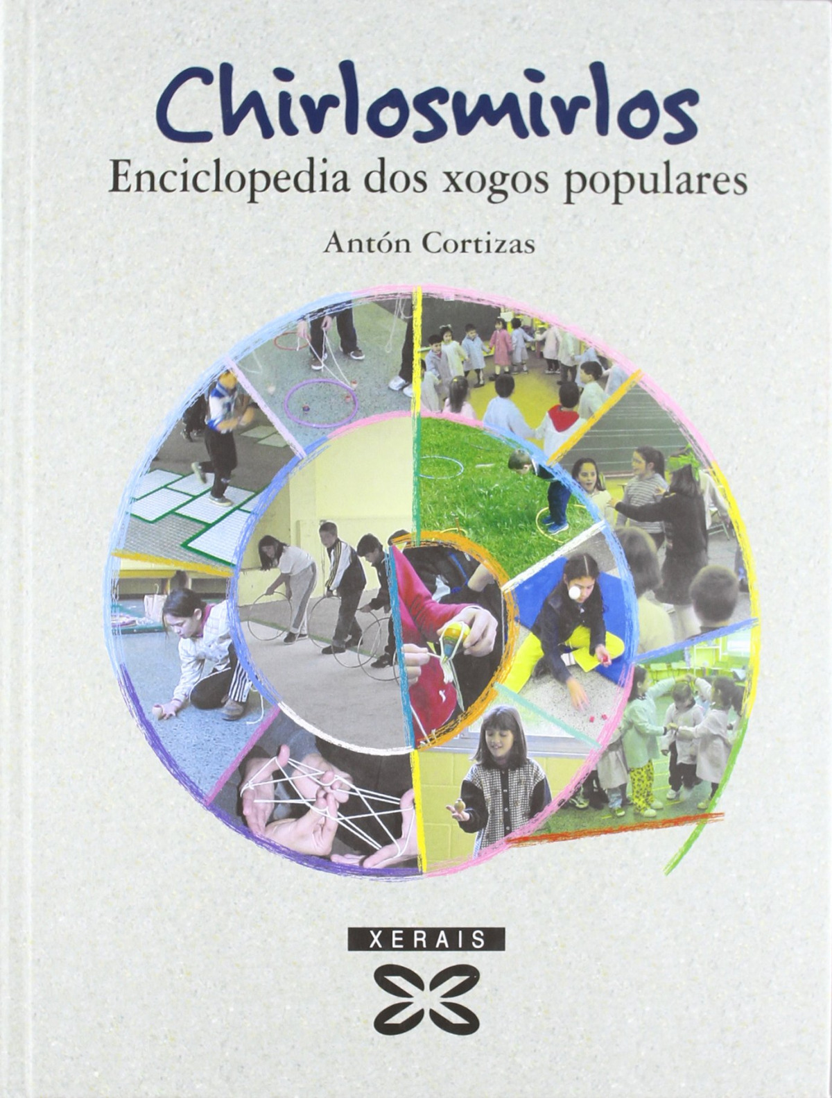 Chirlosmirlos Enciclopedia dos xogos populares - Cortizas, Antón