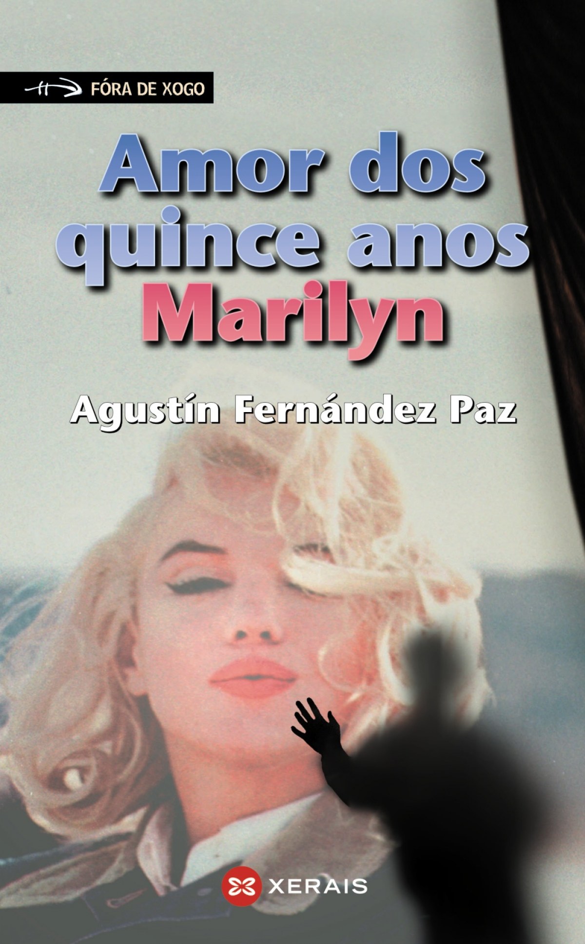 Amor dos quince anos, Marilyn - Fernández Paz, Agustín