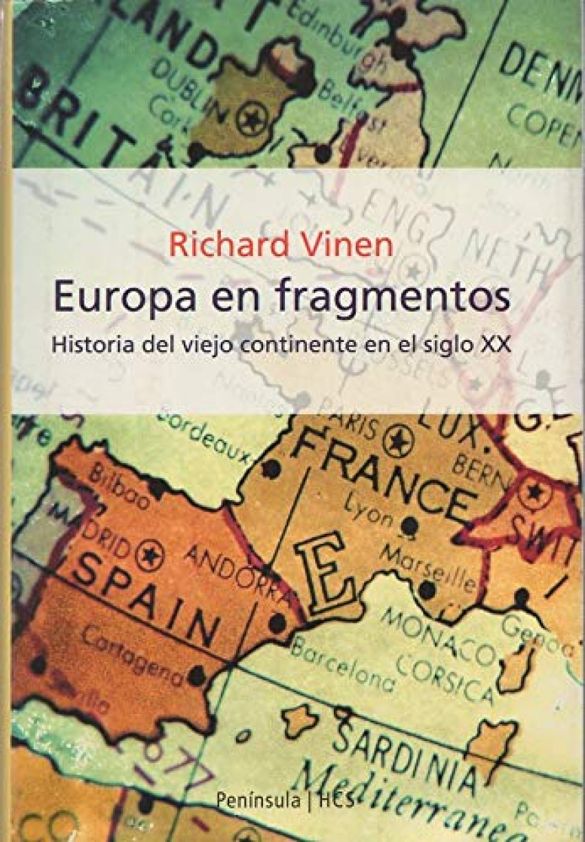 Europa en fragmentos: Historia delviejo continente en el siglo XX - Richard Vinen