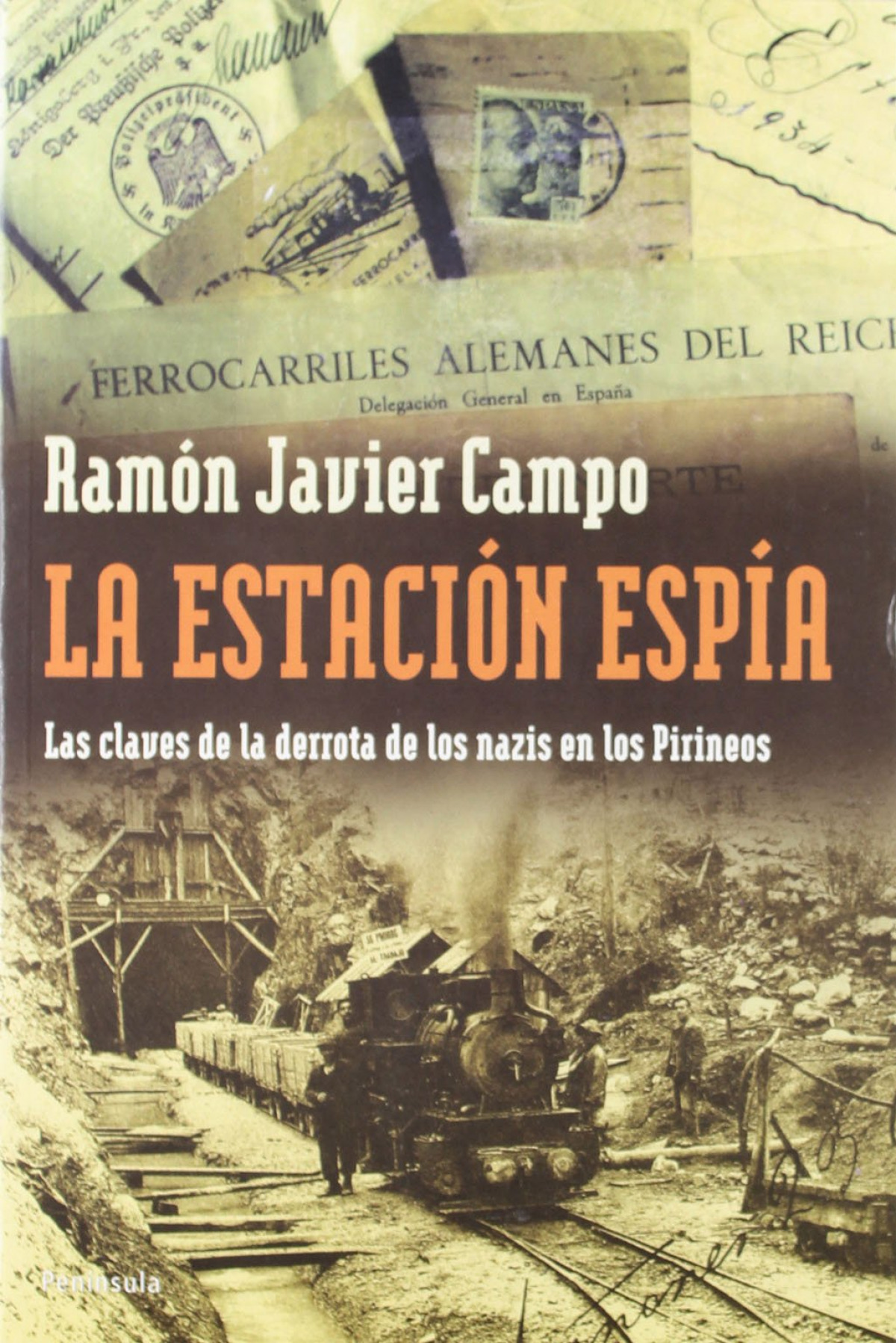 La estación espía. Las claves de la derrota de los nazis en los Pirine - Ramón Javier Campo