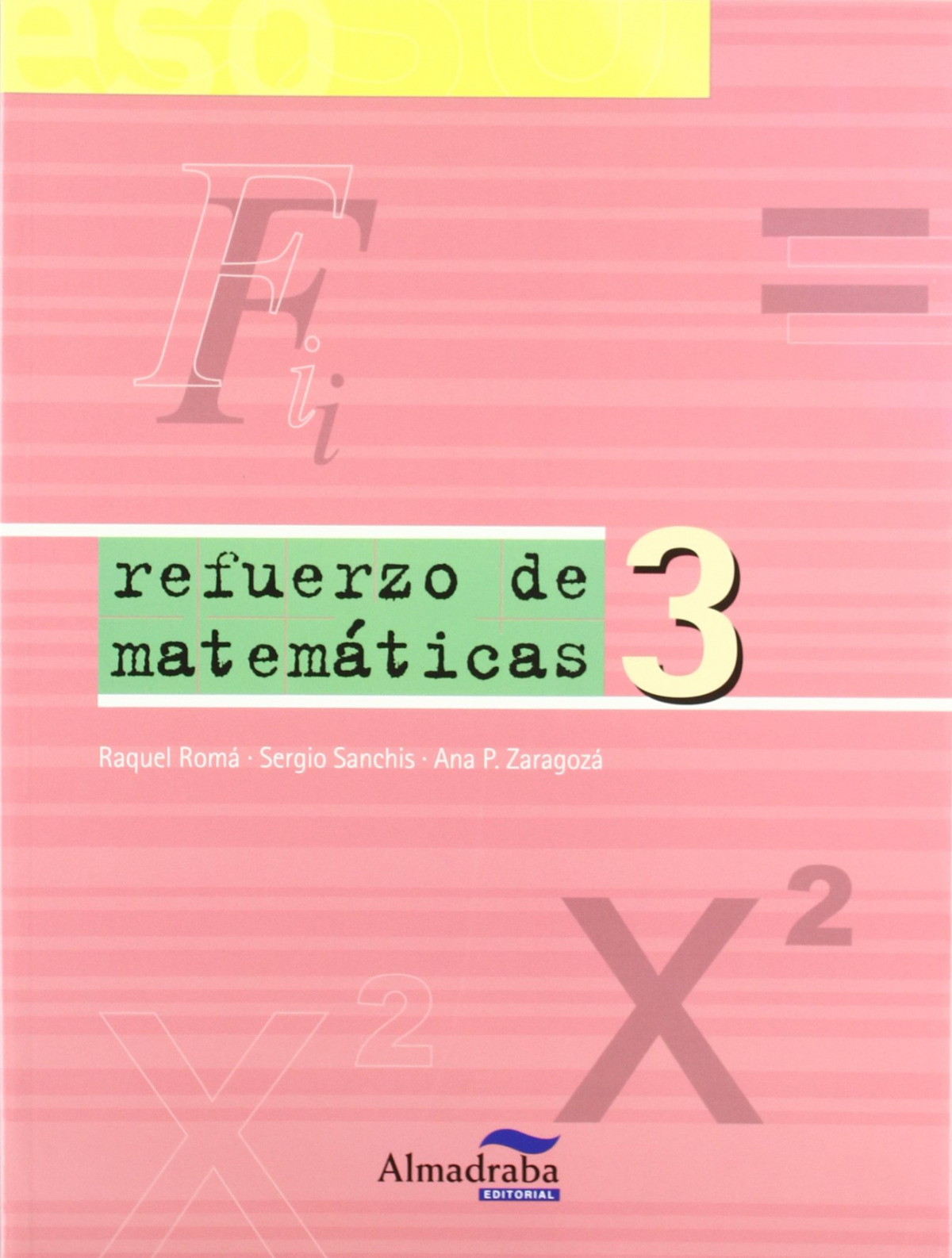 Refuerzo de matematicas 3 - Romá Sánchez, Raquel/Sanchís Salvador, Sergio/Zaragoza Ramírez, Ana Francisca
