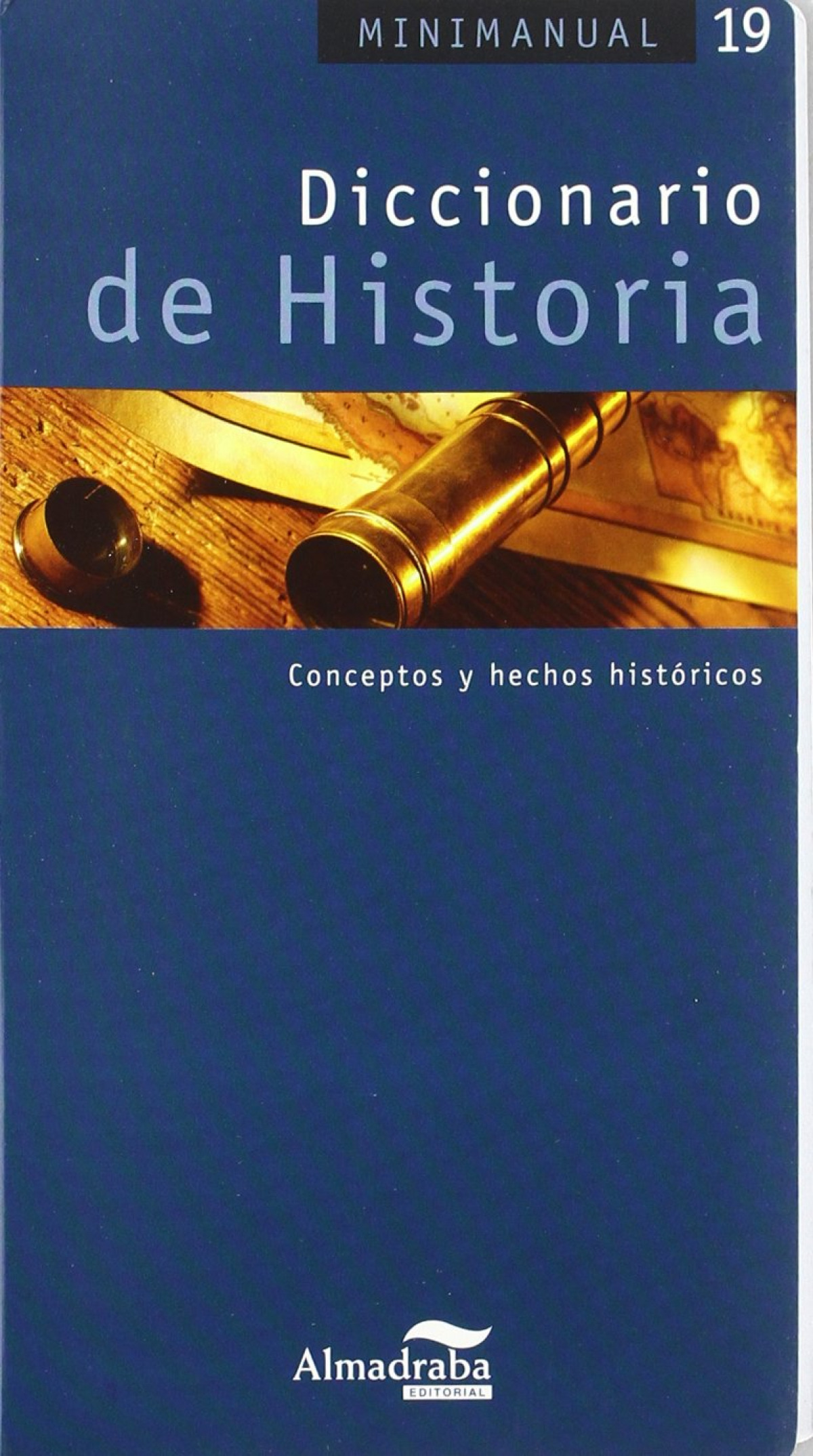 Diccionario de Historia [conceptos y hechos históricos] - Rossell Alfonso, Mercedes/Sánchez Martínez, Manuel