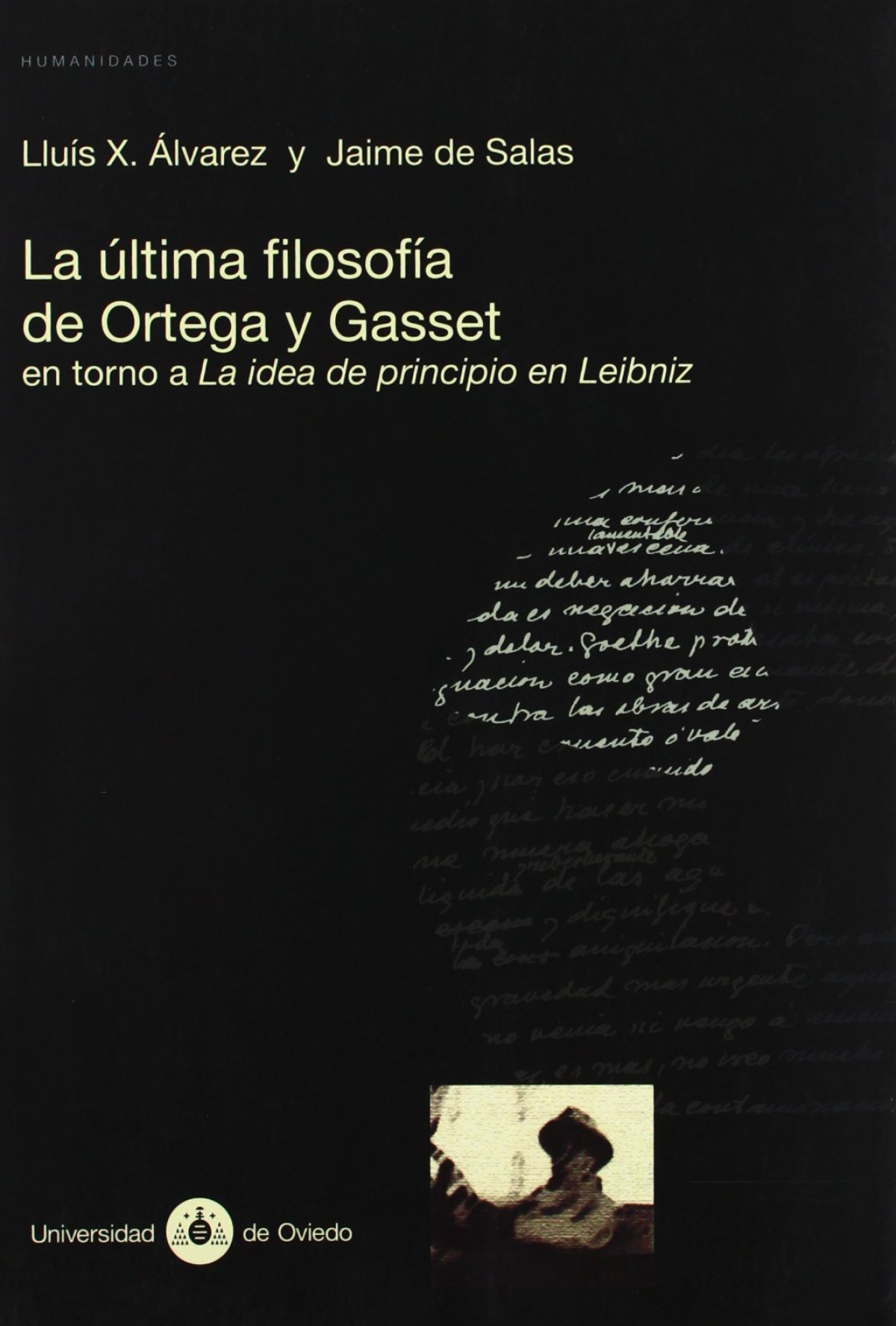 La última filosofía de Ortega y Gasset en torno a la idea de - de Salas, Jaime/ Álvarez, Lluís X.