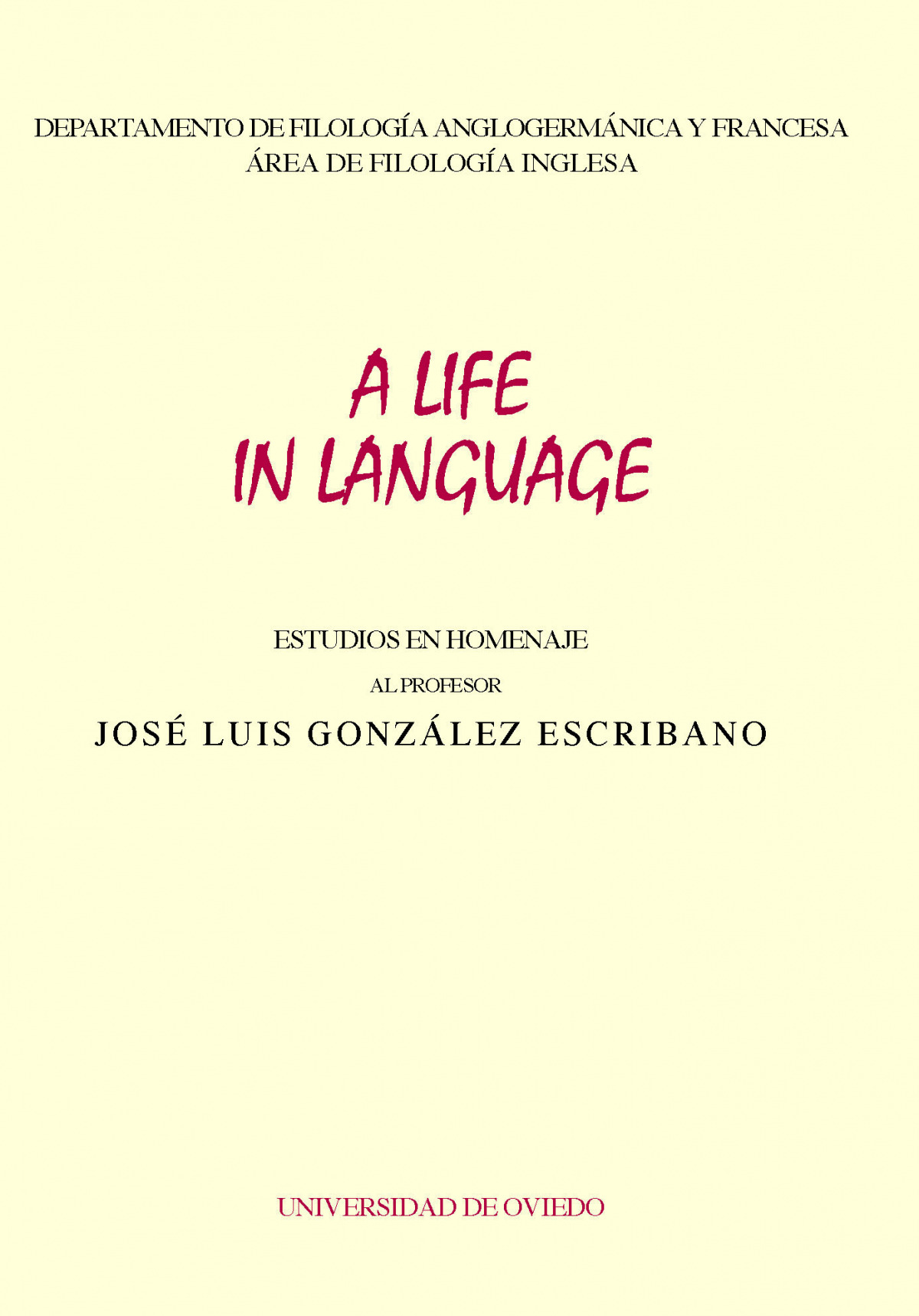 A life in language: estudios en homenaje al profesor j.luis