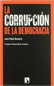 La corrupción de la democracia - Vidal-Beneyto, José