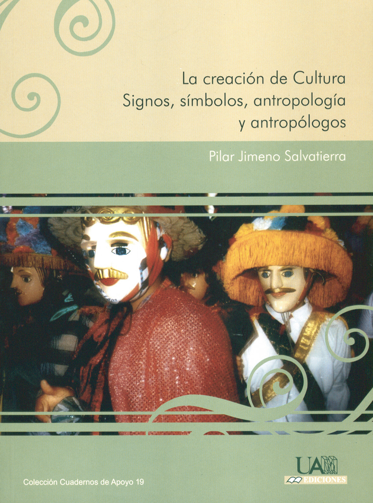 La creación de cultura: signos, símbolos, antropología y ant - Jimeno Salvatierra, Pilar