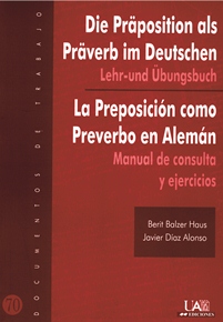 La Preposici�n como Preverbo en Alem�n. Manual de consulta y ejercicios