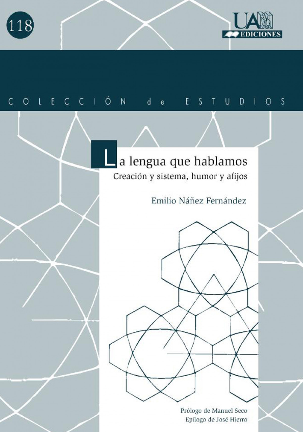 La lengua que hablamos : creación y sistema, humor y afijos - Náñez Fernández, Emilio