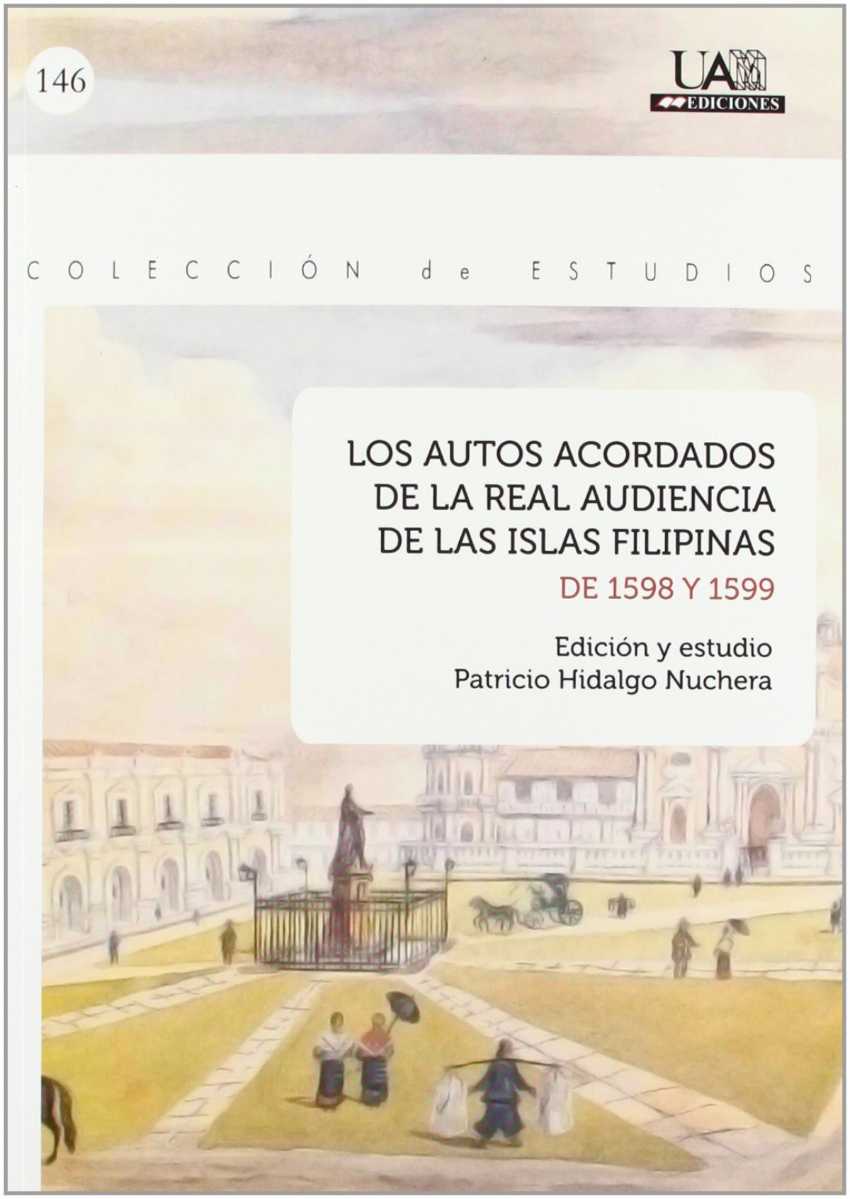 LOS AUTOS ACORDADOS DE LA REAL AUDIENCIA DE LAS ISLAS FILIPI