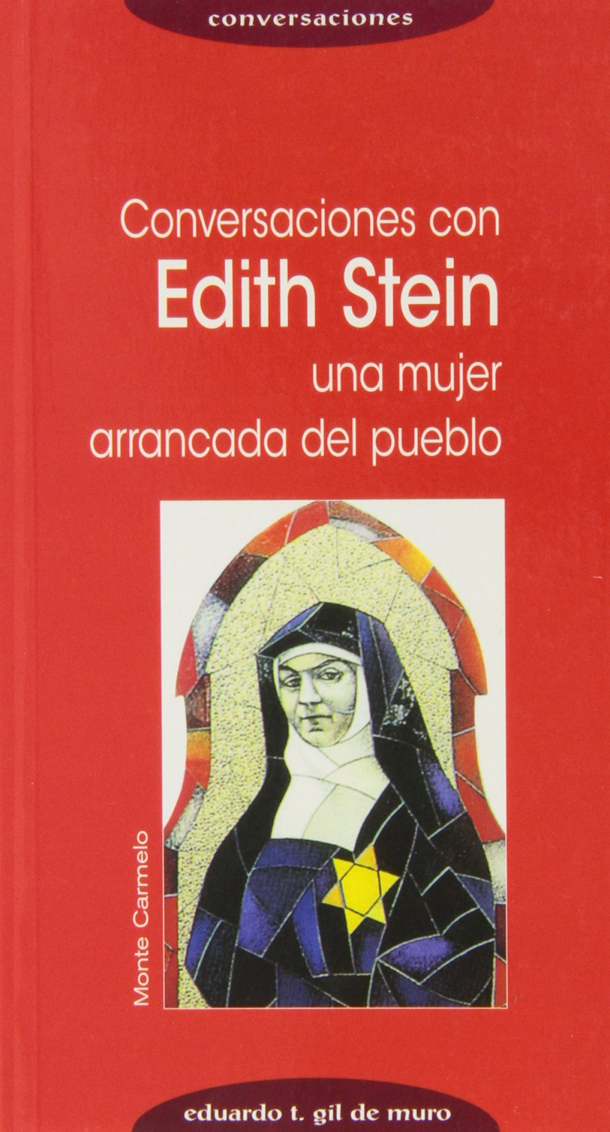 Conversaciones con edith stein. una mujer arrancada del pueb - Gil De Muro, Eduardo. T