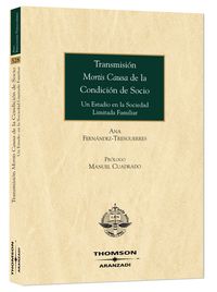 Transmisi�n Mortis Causa de la Condici�n de Socio - Un Estudio en la Sociedad Limitada Familiar