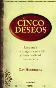 Cinco deseos responda una pregunta sencilla y haga realidad sus sueÑos - Hendricks, Gay