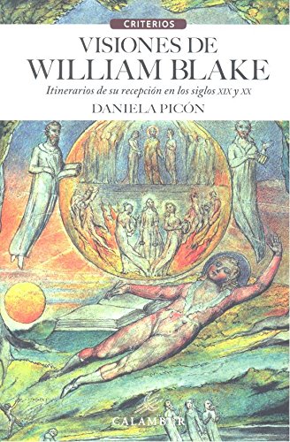 Visiones de William Blake Itinerario de su recepción en los siglos XIX - Picón, Daniela
