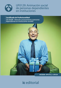 Animaci�n social de personas dependientes en instituciones. sscs0208 - atenci�n sociosanitaria a personas dependientes en instituciones sociales