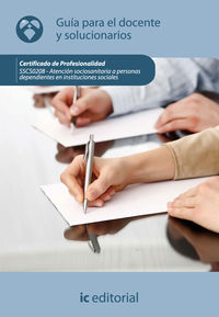 Atenci�n sociosanitaria a personas dependientes en instituciones sociales. sscs0208 gu�a para el docente y solucionarios