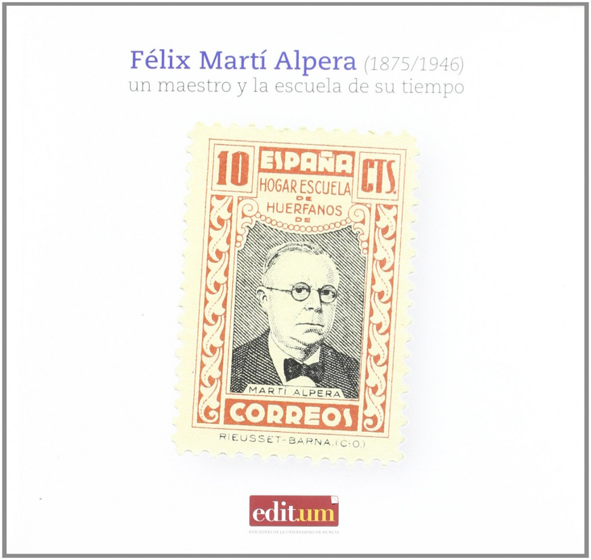 Félix Martí Alpera (1875/1946) Un maestro y la escuela de su tiempo - Moreno, Pedro Luis