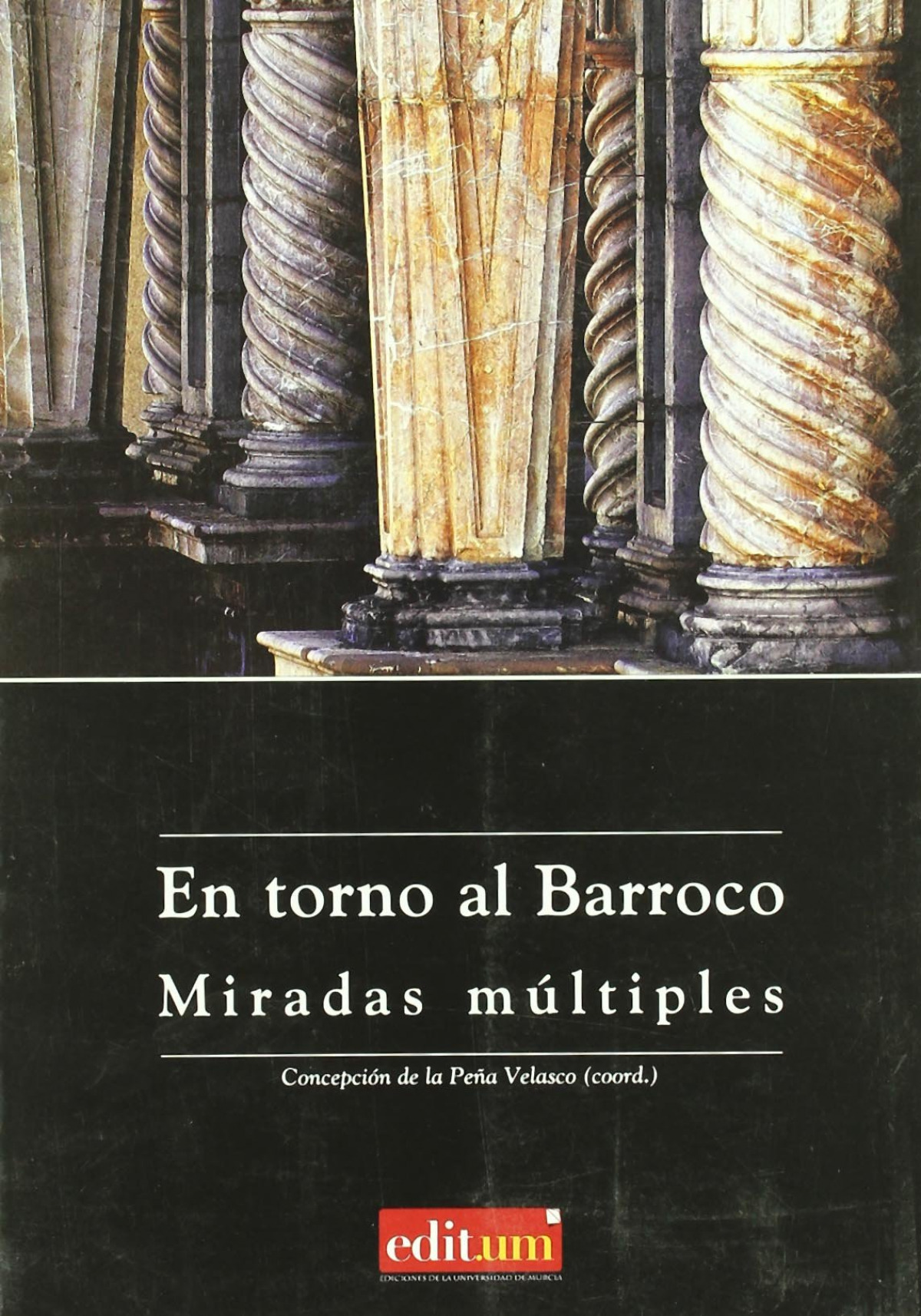 En torno al barroco: miradas múltiples - Peña Velasco, Concepción de la, (coord.)