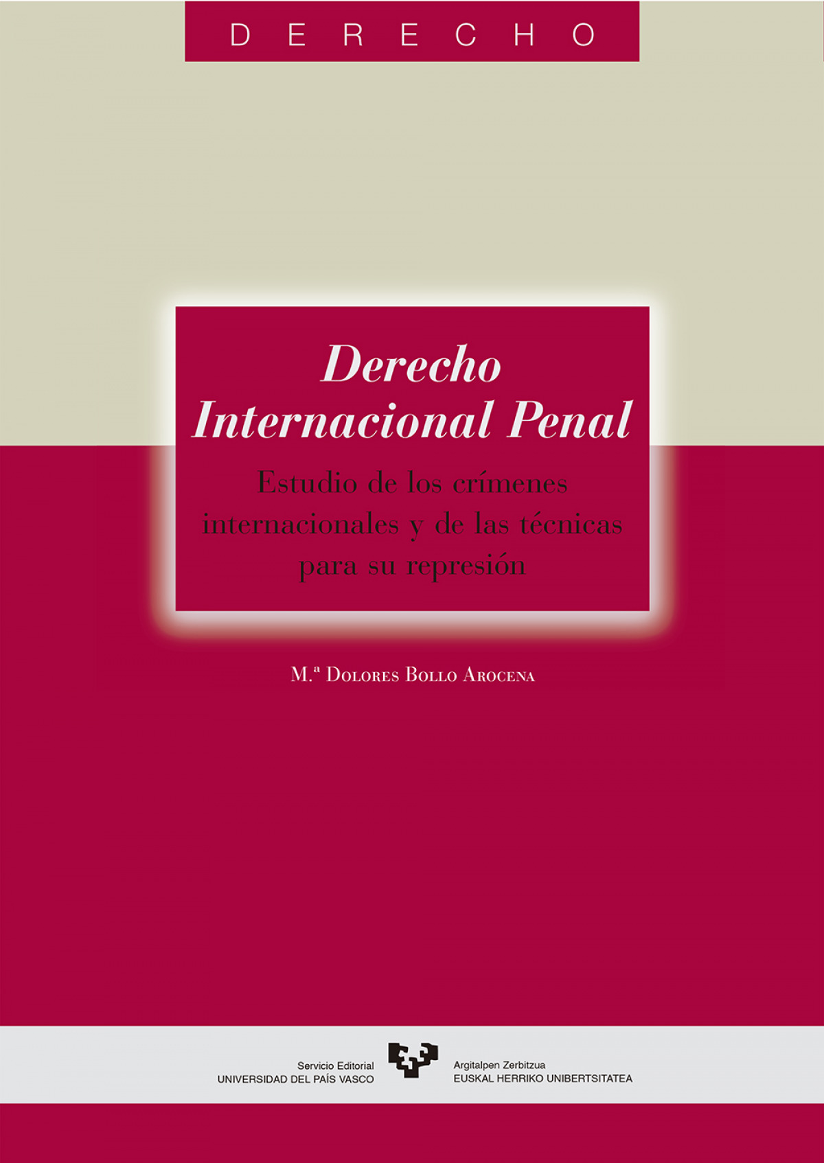 Derecho Internacional Penal. Estudio de los cr�menes interna