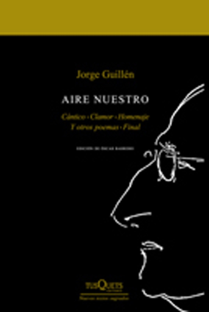 Aire Nuestro Cánticos, Clamor, Homenaje, Y otros poemas, Final - Guillén, Jorge
