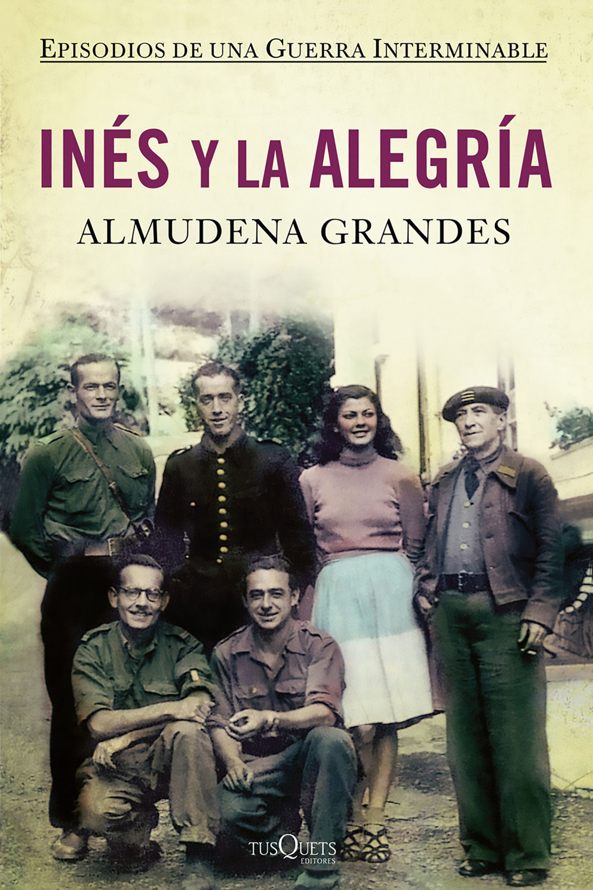 Inés y la alegría El ejército de la unión nacional española y la invas - Grandes Hernández, Almudena