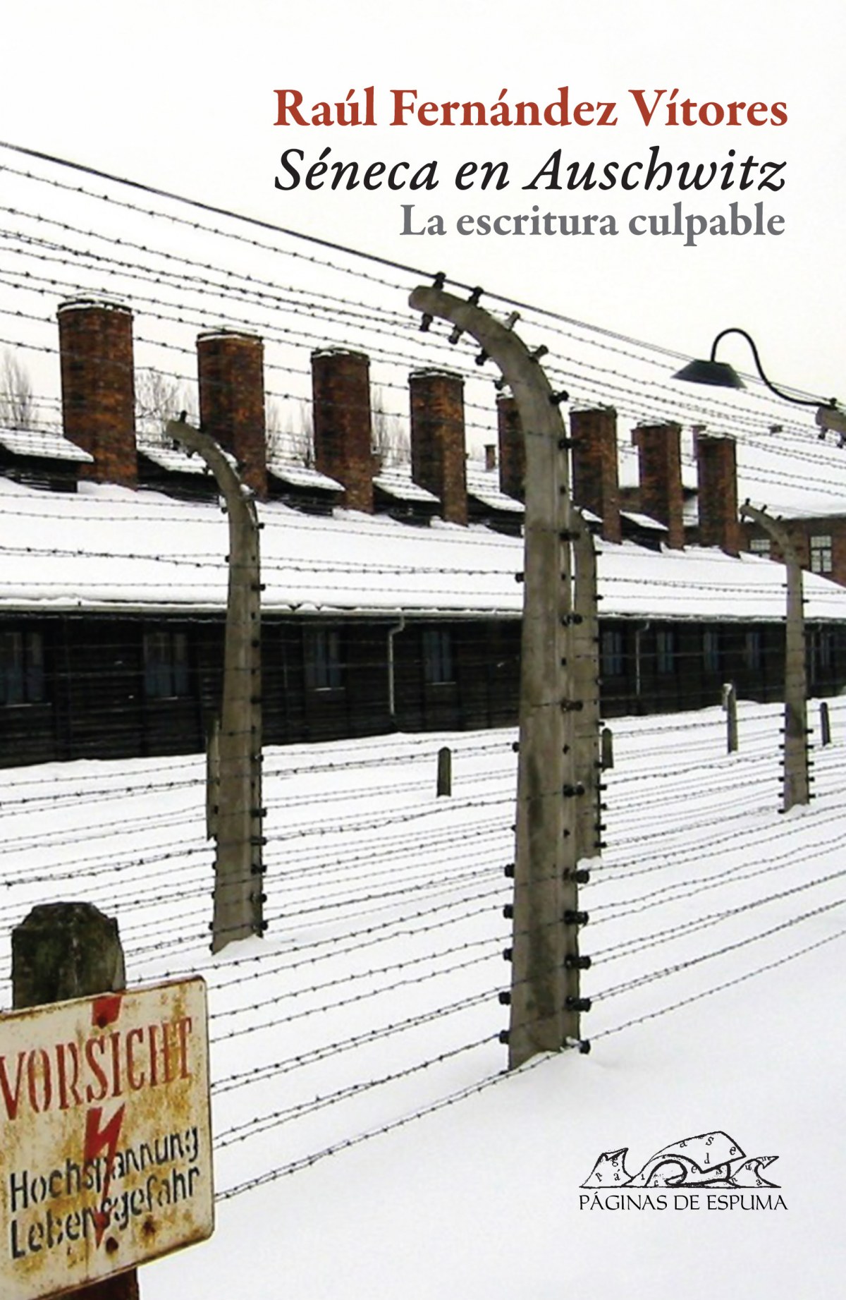 Séneca en Auschwitz La escritura culpable - Fernández Vítores, Raúl