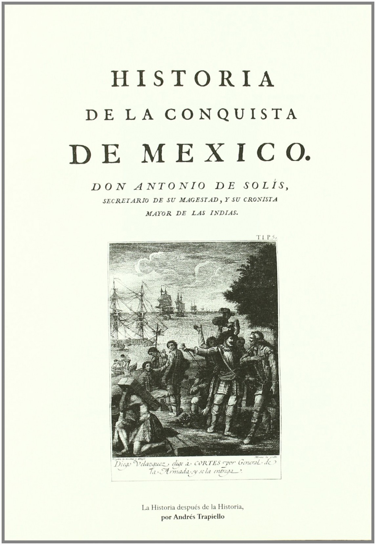 HISOTRIA DE LA CONQUISTA DE MEXICO 2 Volumen - Solis, Antonio De