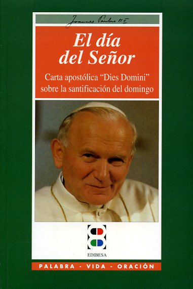 El día del Señor - Juan Pablo II, Papa