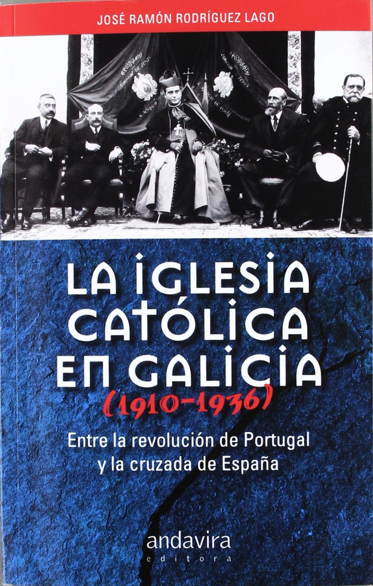 La iglesia católica en Galicia 1910-1936 - Rodriguez Lago, José Ramón